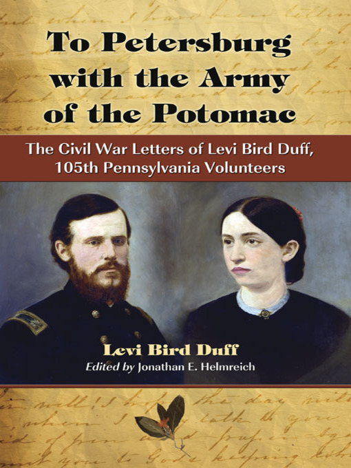 Title details for To Petersburg with the Army of the Potomac by Levi Bird Duff - Available